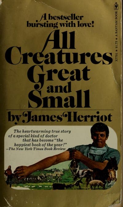 An olive-gold mass-market paperback with a Bantam rooster logo at top right — a banner reading 'A bestseller bursting with love!' above the title 'All Creatures Great and Small' in bold black serif display type, 'by James Herriot' beneath it, a New York Times Book Review blurb in a white rounded box, and a small painted illustration of the author-vet with farm animals and a Yorkshire village below.