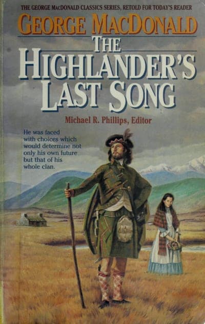 A painted highland landscape in warm gold and green tones under a grey sky, with a kilted Highlander standing in the foreground holding a walking stick, a young woman in a shawl behind him, and a stone cottage and lake in the distance; "THE GEORGE MacDONALD CLASSICS SERIES, RETOLD FOR TODAY'S READER" runs in small orange type above the author's name, the title in large white serif capitals below that, and "Michael R. Phillips, Editor" in red beneath the title, with a blue caption box of jacket copy over the art.