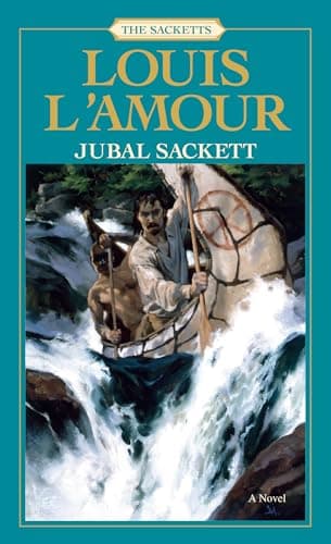 A teal-bordered mass-market jacket with a painted illustration of a buckskin-clad frontiersman poling a canoe through whitewater rapids, a Native American paddler beside him; 'THE SACKETTS' sits in a box at top, 'LOUIS L'AMOUR' in huge white capitals below it, and 'JUBAL SACKETT' in yellow block letters beneath that.