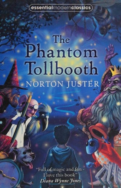 A UK paperback in the 'Essential Modern Classics' series — a night-blue cover densely illustrated with fantastical characters (a bespectacled watchdog-clock figure, a wizard, a bird-headed figure, a crowned bearded king) surrounding a small silhouetted boy, a white pill-shaped banner reading 'essential modern classics' at top, the title 'The Phantom Tollbooth' in white serif type with 'NORTON JUSTER' beneath it, and a quote near the bottom: 'Full of magic and fun - I love this book — Diana Wynne Jones.'
